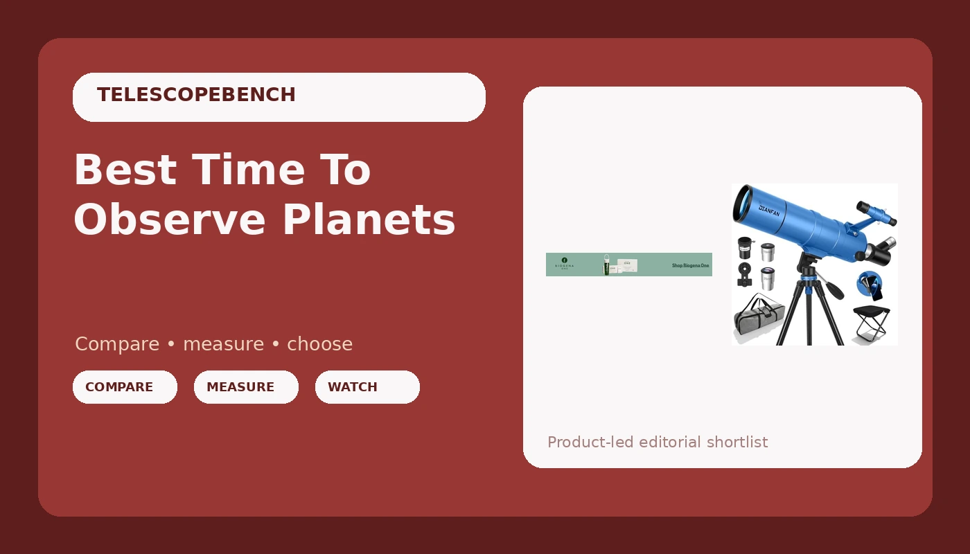 Best Time To Observe Planets - TelescopeBench review with measurements and honest opinion